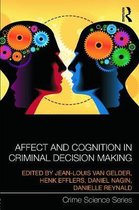 Crime Science Series- Affect and Cognition in Criminal Decision Making