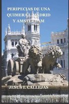 Peripecias de Una Quimera I.Madrid Y Amsterdam