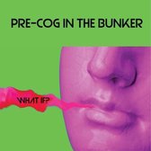 Pre-Cog In The Bunker - What If? (CD)