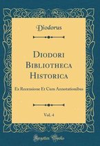 Diodori Bibliotheca Historica, Vol. 4