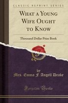 What a Young Wife Ought to Know