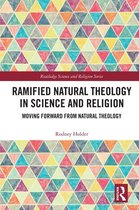 Routledge Science and Religion Series - Ramified Natural Theology in Science and Religion