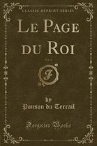 Le Page Du Roi, Vol. 1 (Classic Reprint)