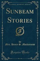 Sunbeam Stories (Classic Reprint)