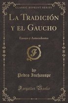 La Tradicion y El Gaucho