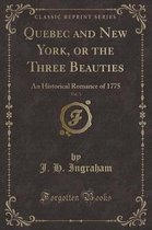Quebec and New York, or the Three Beauties, Vol. 3