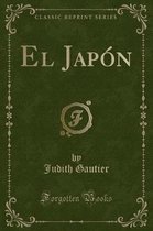 El Japon (Classic Reprint)