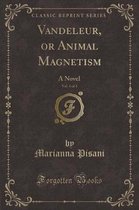 Vandeleur, or Animal Magnetism, Vol. 1 of 3