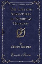 The Life and Adventures of Nicholas Nickleby, Vol. 3 (Classic Reprint)