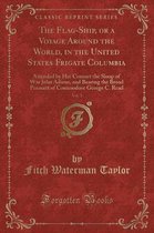 The Flag-Ship, or a Voyage Around the World, in the United States Frigate Columbia, Vol. 1