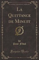 La Quittance de Minuit, Vol. 4 (Classic Reprint)