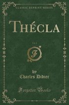 Thecla, Vol. 1 (Classic Reprint)