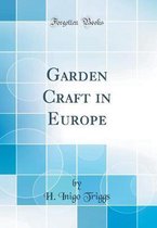 Garden Craft in Europe (Classic Reprint)