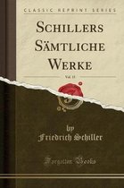 Schillers Samtliche Werke, Vol. 15 (Classic Reprint)