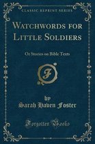 Watchwords for Little Soldiers