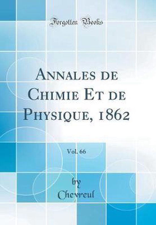 Annales de Chimie Et de Physique, 1862, Vol. 66 (Classic Reprint