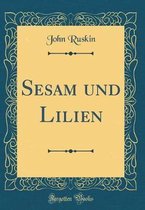 Sesam Und Lilien (Classic Reprint)