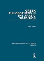 Variorum Collected Studies - Greek Philosophers in the Arabic Tradition