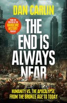 The End is Always Near: Apocalyptic Moments from the Bronze Age Collapse to Nuclear Near Misses