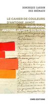 Art et technique - Le cahier de couleurs d'Antoine Janot - Workbook, Antoine Janot's colours
