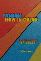 Fandom & Culture- Fandom, Now in Color