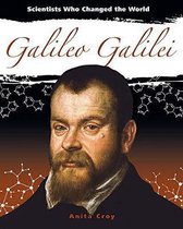 Scientists Who Changed the World- Galileo Galilei