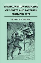 The Badminton Magazine Of Sports And Pastimes - Febuary 1898 - Containing Chapters On