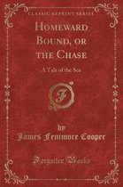 Homeward Bound, or the Chase