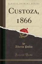 Custoza, 1866 (Classic Reprint)