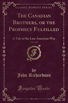 The Canadian Brothers, or the Prophecy Fulfilled, Vol. 2 of 2