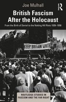 Routledge Studies in Fascism and the Far Right - British Fascism After the Holocaust