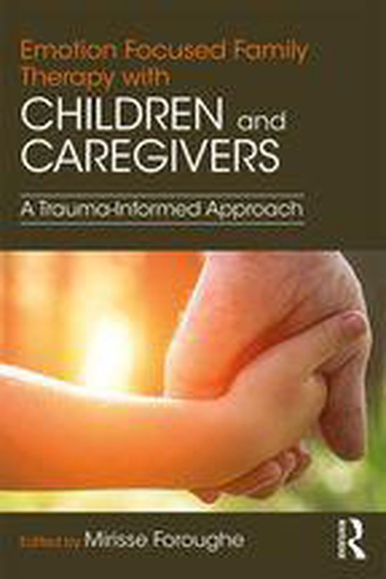 Emotion Focused Family Therapy with Children and Caregivers - cover
