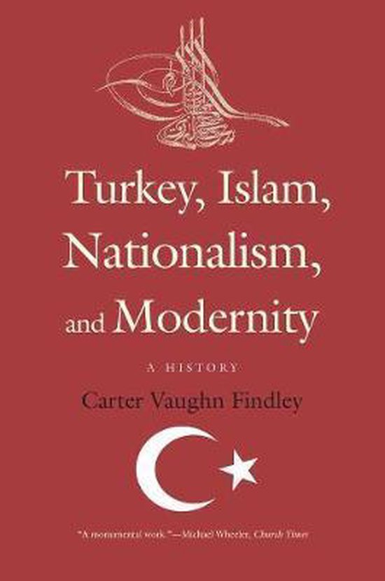 Turkey, Islam, Nationalism, and Modernity, Carter Vaughn Findley