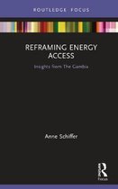 Routledge Focus on Environment and Sustainability- Reframing Energy Access