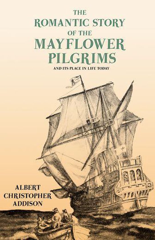 The Romantic Story of the Mayflower Pilgrims - And Its Place ... - cover