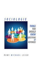 Sociologie: Things You Should Know (Questions et R�ponses)