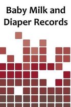 Baby Milk And Diaper Records: 90 Day Milk and Dirty Diaper Log