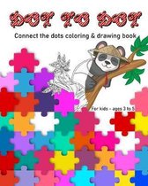Dot-to-Dot, Animals Connect the dots coloring book for kids - ages 3 to 5