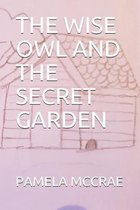 The Wise Owl and the Secret Garden