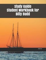 Study Guide Student Workbook for Billy Budd