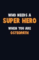 Who Need A SUPER HERO, When You Are Osteopath