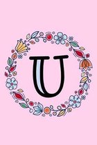 U: Letter U Monogrammed Initial Notebook - Pink, Blue & Red Floral Doodle Wreath Monogram Blank Lined Note Book, Writing