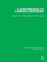 Routledge Library Editions: Joseph Conrad-A Concordance to Conrad's Nostromo