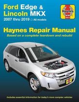 Ford Edge & Lincoln Mkx Haynes Repair Manual: 2007 Thru 2019 All Models - Based on a Complete Teardown and Rebuild