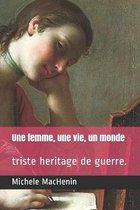 Une femme, une vie, un monde: triste heritage de guerre.