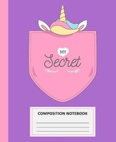 My Secret Composition Notebook: Cute Rainbow Unicorn Face Pink Wide Ruled Blank Lined Journal Paper Pages Primary Copy Book for Girls, Boys, Students,