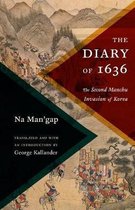 The Diary of 1636 – The Second Manchu Invasion of Korea