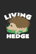 Living on the hedge: 6x9 Hedgehogs - grid - squared paper - notebook - notes