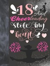 18 And Cheerleading Stole My Heart: Sketchbook Activity Book Gift For Teen Cheer Squad Girls - Cheerleader Sketchpad To Draw And Sketch In