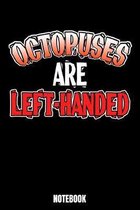 Octopuses Are Left-Handed Notebook: Journal Gift ( 6 x 9 - 110 blank pages)